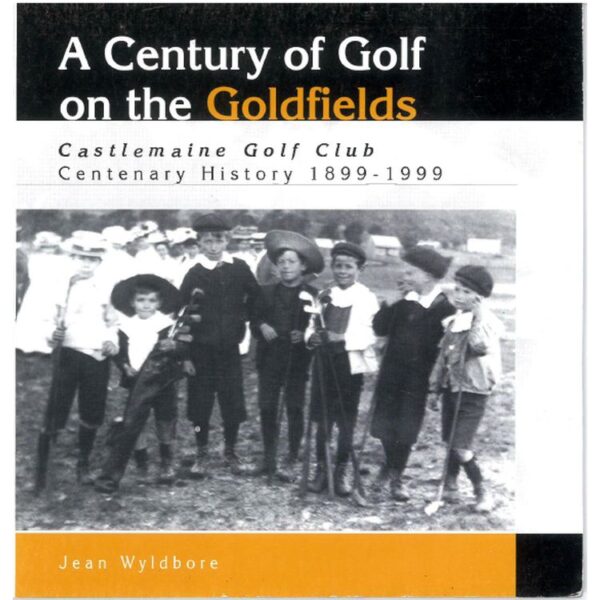 A Century of Golf on the Goldfields