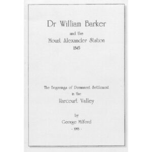 Dr William Barker and the Mount Alexander Station 1845