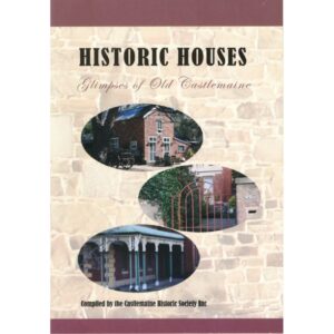 Historic Houses – Glimpses of Old Castlemaine