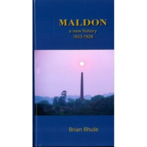 Maldon – A New History 1853 - 1928
