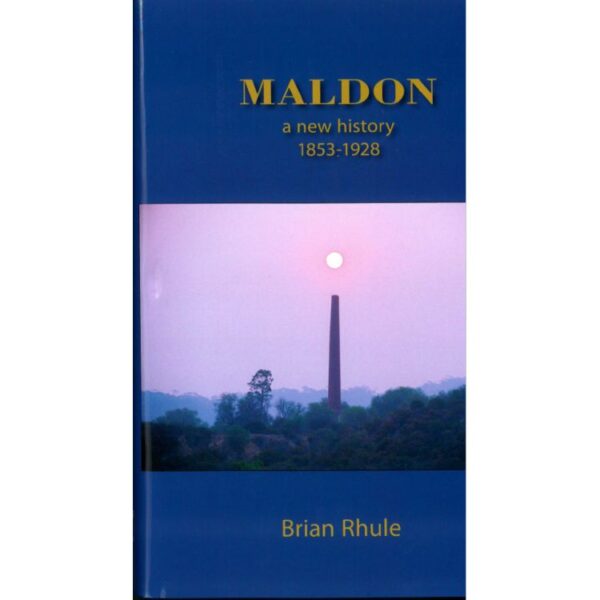 Maldon – A New History 1853 - 1928