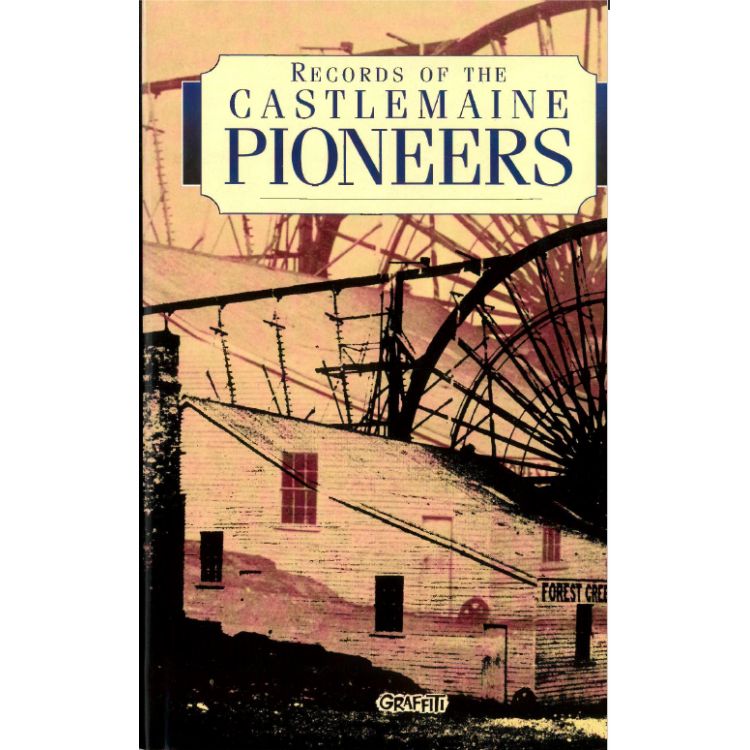 Records of the Castlemaine Pioneers – Castlemaine historical society